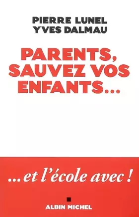 Parents, sauvez vos enfants...