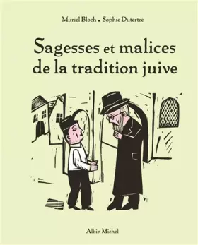 Sagesses et malices de la tradition juive - Muriel Bloch, Sophie Dutertre