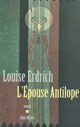 L'épouse antilope - Louise Erdrich