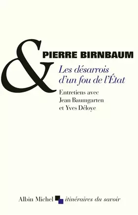 Les désarrois d'un fou de l'état