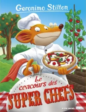 Geronimo Stilton T92 Le Concours des super chefs - Geronimo Stilton