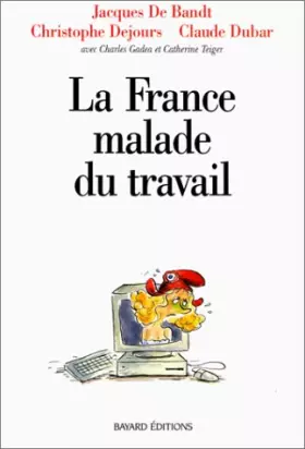 La France malade du travail - Christophe Dejours