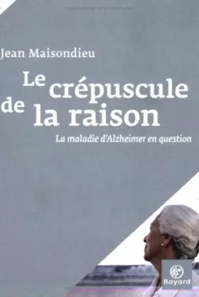 Le Crépuscule de la raison - Jean Maisondieu
