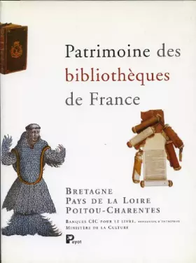 Patrimoine des bibliothèques de France, volume 8: Bretagne, Pays de la Loire, Poitou-Charentes - Collectif