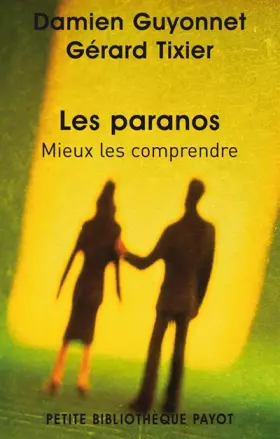 Les paranos: Mieux les comprendre - Damien Guyonnet, Gérard Tixier