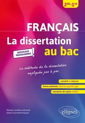 La dissertation de français au bac, Seconde Première - Sarah Cournarie-François, Myriam Canolle-Cournarie
