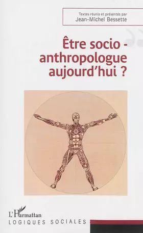 Être socio-anthropologue aujourd'hui?