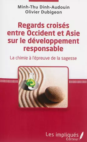 Regards croisés entre Occident et Asie sur le développement responsable: La chimie à l'épreuve de la sagesse
