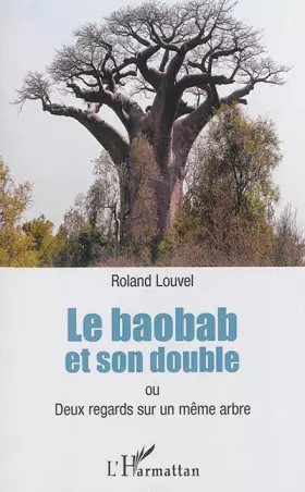 Baobab et son double ou deux regards sur un même arbre