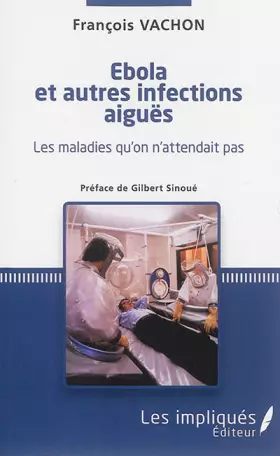Ebola et autres infections aiguës - les maladies qu'on attendait pas