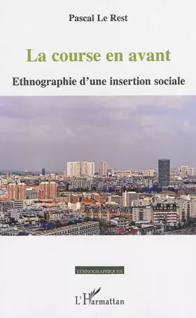 La course en avant - ethnographie d'une insertion sociale