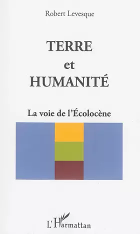 Terre et humanité: La voie de l'Ecolocène