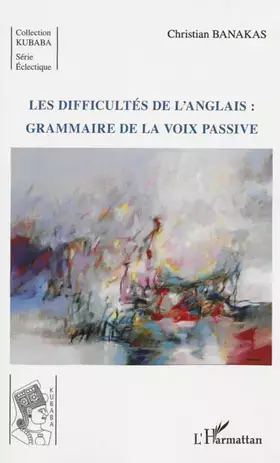 Les difficultés de l'anglais: grammaire de la voix passive
