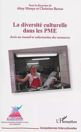 La diversité culturelle dans les PME - accès au travail et valorisation des ressources
