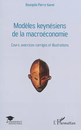 Modèles keynésiens de la macroéconomie - cours, exercices corrigés et illustrations
