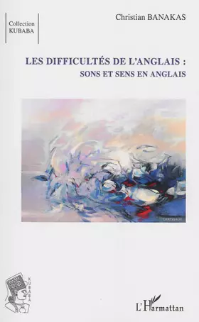 Les difficultés de l'Anglais - sons et sens en anglais