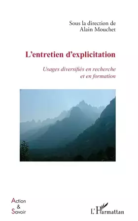 L'entretien d'explicitation - usages diversifies en recherche et en formation