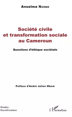 Société civile et transformation sociale au Cameroun - questions d'éthique sociétale