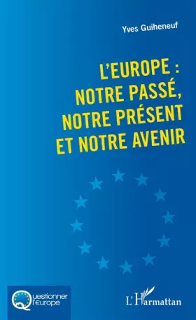 L'Europe: notre passé, notre présent et notre avenir