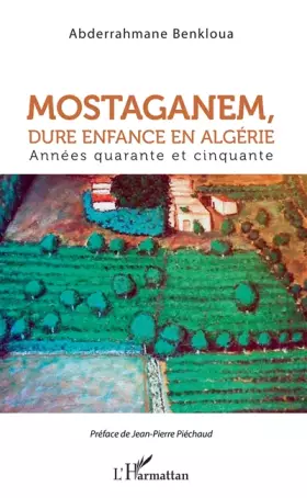 Mostaganem, dure enfance en Algérie - années quarante et cinquante