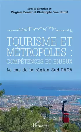Tourisme et métropoles: compétences et enjeux - le cas de la region Sud PACA