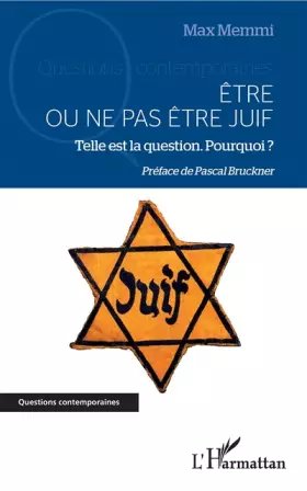 Être ou ne pas etre juif, telle est la question. Pourquoi?