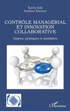 Contrôle managérial et innovation collaborative: enjeux, pratiques et modalités