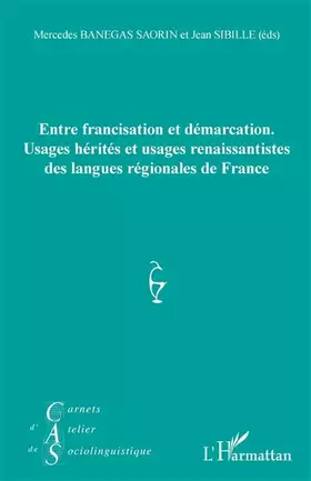 Entre francisation et démarcation - usages hérités et usages renaissantistes des langues régionales en France