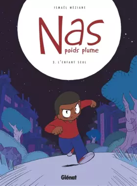 Nas, poids plume - Tome 03: L'enfant seul - Ismael Meziane