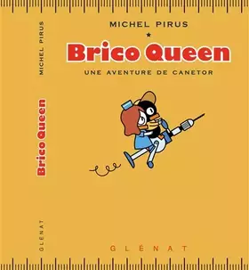 Brico Queen - une aventure de Canetor