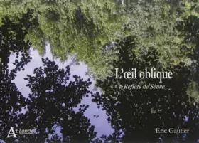 L'oeil oblique - reflets de Sèvre