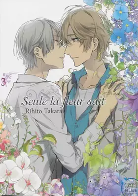 Seule la fleur sait. Vol. 3
