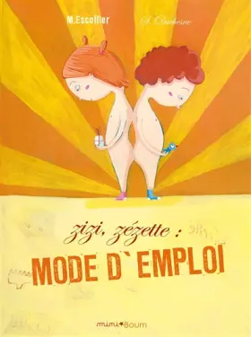 Zizi, zézette: mode d'emploi