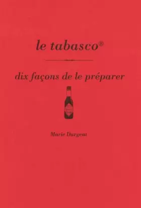 Dix façons de le préparer: le tabasco