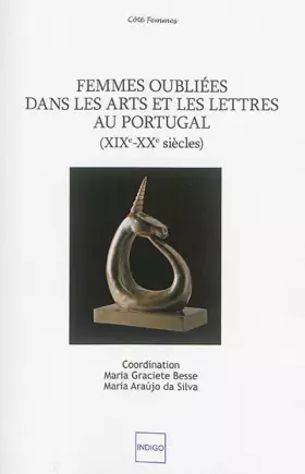Femmes oubliées dans les arts et les lettres au Portugal: XIXème, XXème siècles