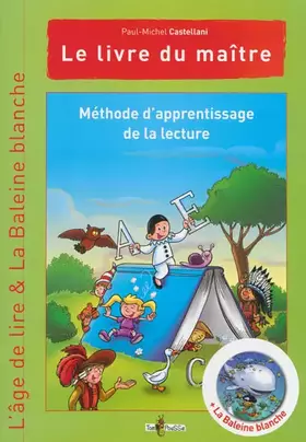 Méthode d'apprentissage de la lecture, l'âge de lire, livre du maitre - Paul-Michel Castellani
