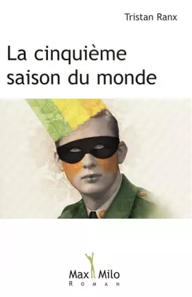LA CINQUIEME SAISON DU MONDE - Tristan Ranx