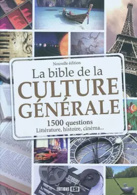 La Bible de la culture générale: 1500 questions pour toute la famille - Editions ESI
