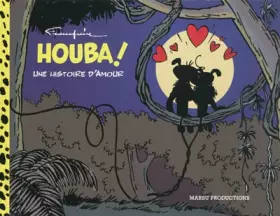 Houba!: Une histoire d'amour - André Franquin