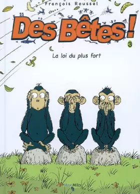 Des bêtes!. Vol. 3. La loi du plus fort