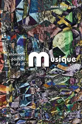 L'étonnant pouvoir de la musique - Marie-Noële Vidal
