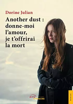 Another dust: donne-moi l'amour, je t'offrirai la mort