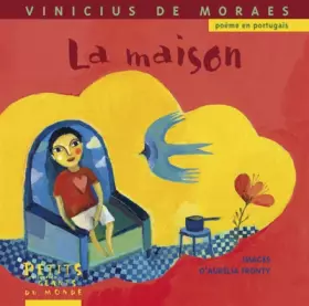 La maison - Vinicius de Moraes, Aurélia Fronty, Laura Tamiana