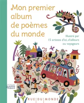 Mon premier album de poèmes du monde: illustré par 15 artistes d'ici, d'ailleurs ou voyageurs
