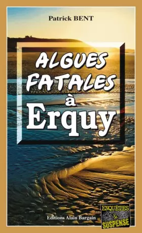 Algues fatales à Erquy - Patrick Bent