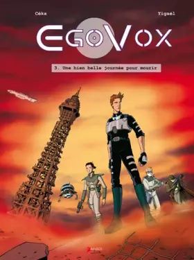 Egovox t.3 - une bien belle journée pour mourir