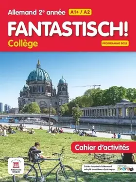 Fantastisch!: Allemand: 2e année - Cahier d'activités (édition 2026)