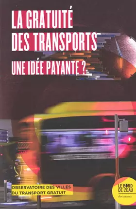 La gratuité des transports: une idée payante?