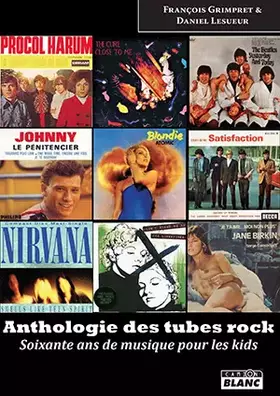 Anthologie des tubes rock - soixante ans de musique pour les kids
