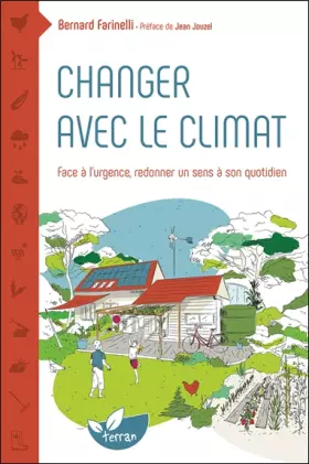 Changer avec le climat - face à l'urgence redonner un sens à son quotidien